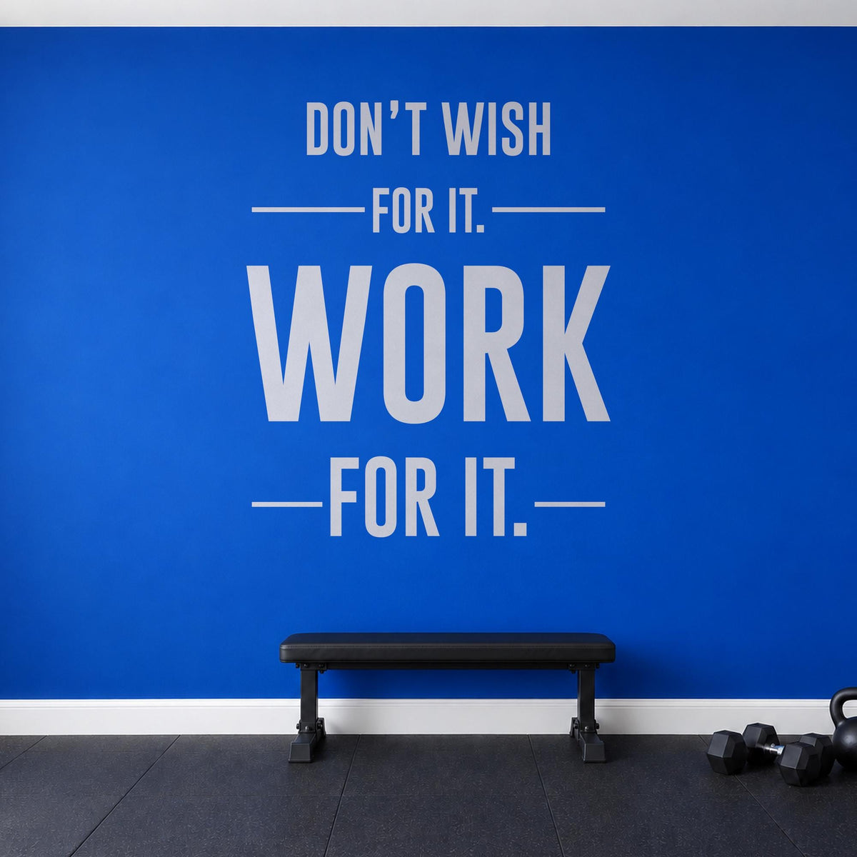 Dont Wish For It Work For It Wall Decal, Vertical Gym Quote, Home Gym Motivational Vinyl Art