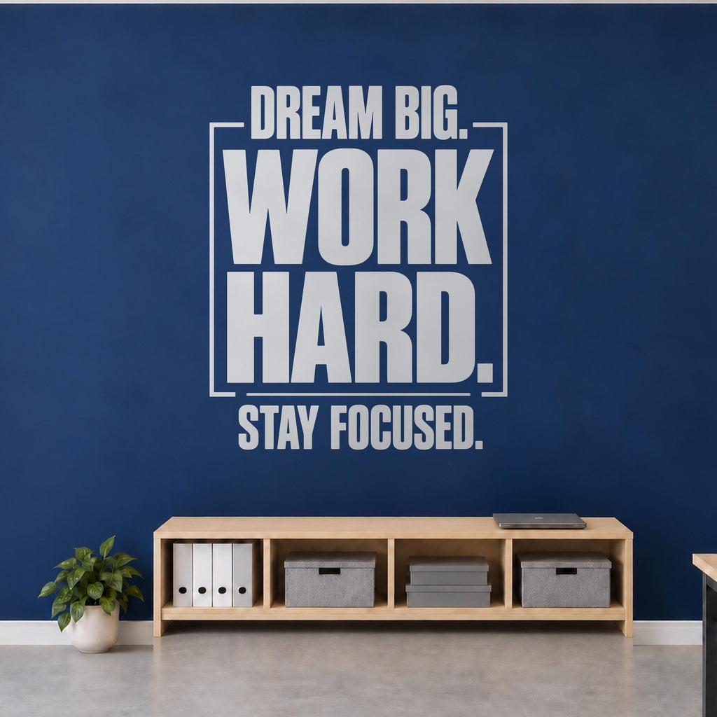 Stay Focused Wall Decal, Dream Big Work Hard Office Quote, Study Room Motivational Vinyl Decor