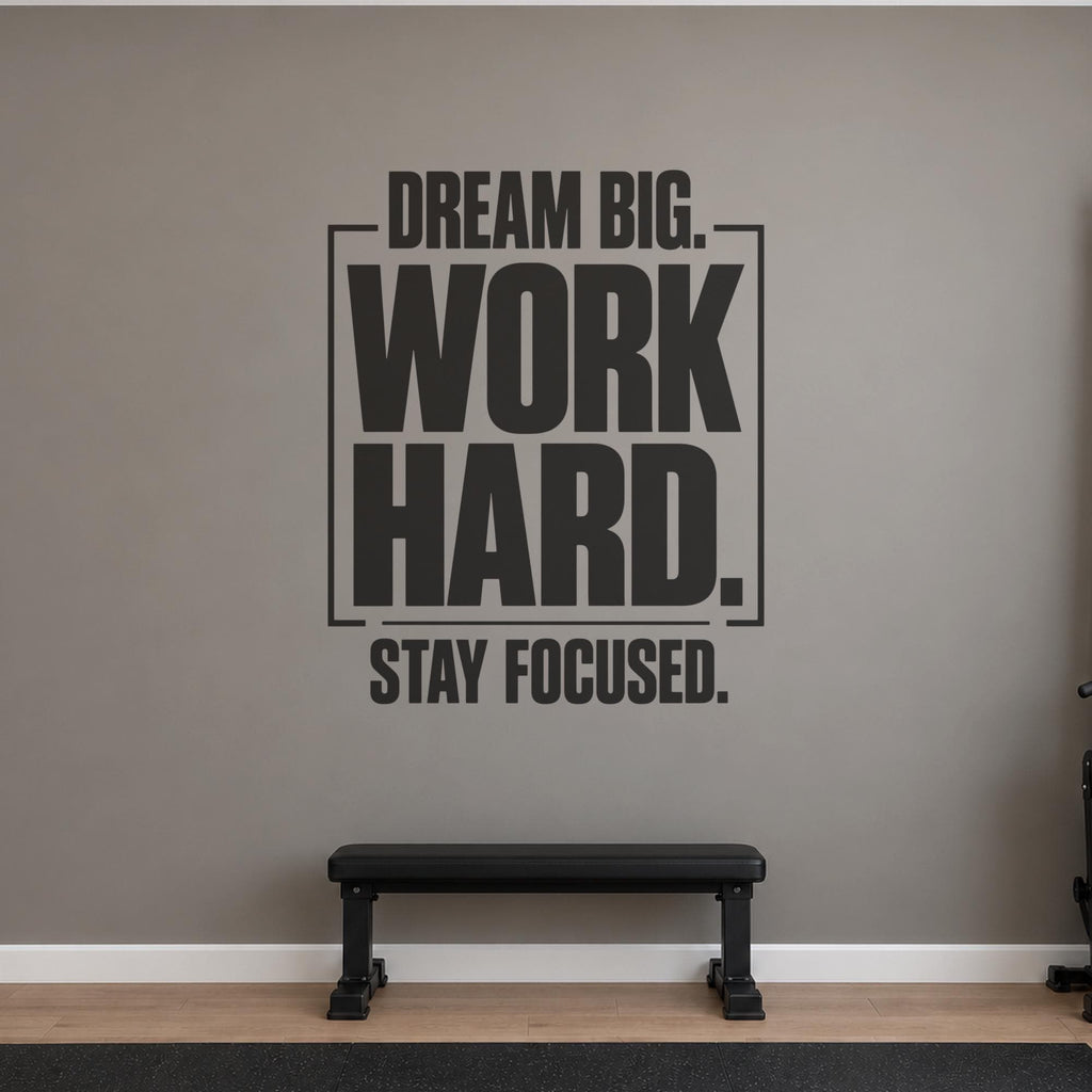 Dream Big Work Hard Stay Focused Wall Decal, Bold Framed Gym Quote, Home Gym Motivation Vinyl