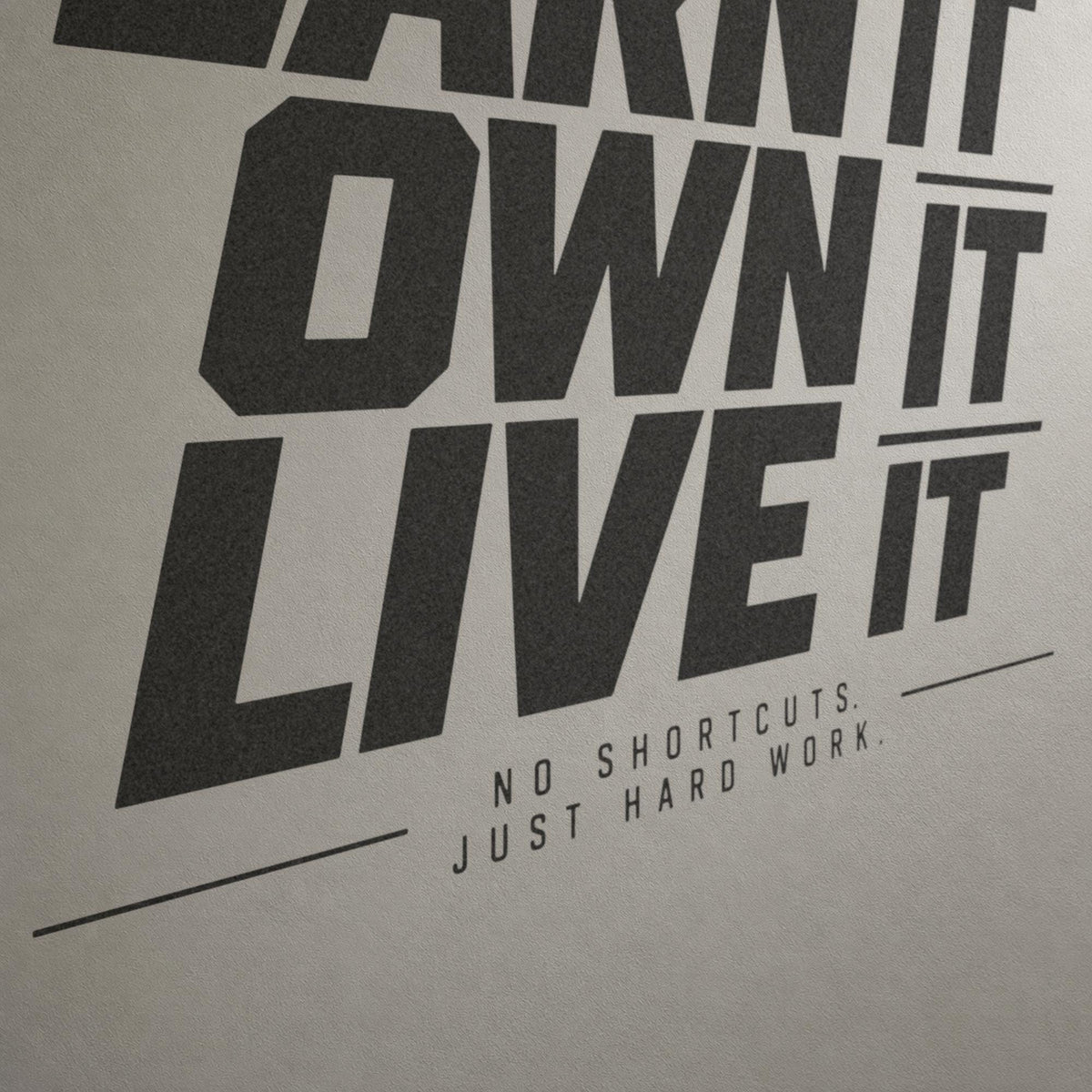 Earn It Own It Live It Wall Decal, No Shortcuts Hard Work Gym Quote, Garage Gym Motivation Vinyl Art