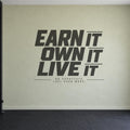 Earn It Own It Live It Wall Decal, No Shortcuts Hard Work Gym Quote, Garage Gym Motivation Vinyl Art