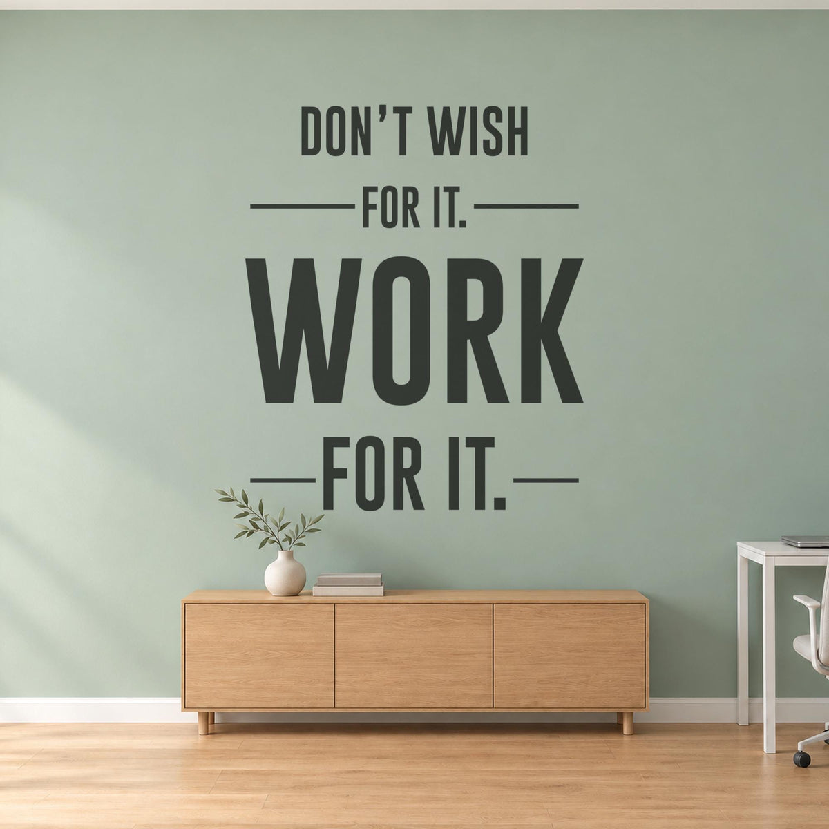 Work For It Wall Decal, Dont Wish For It Office Quote, Entrepreneur Motivational Vinyl Decor