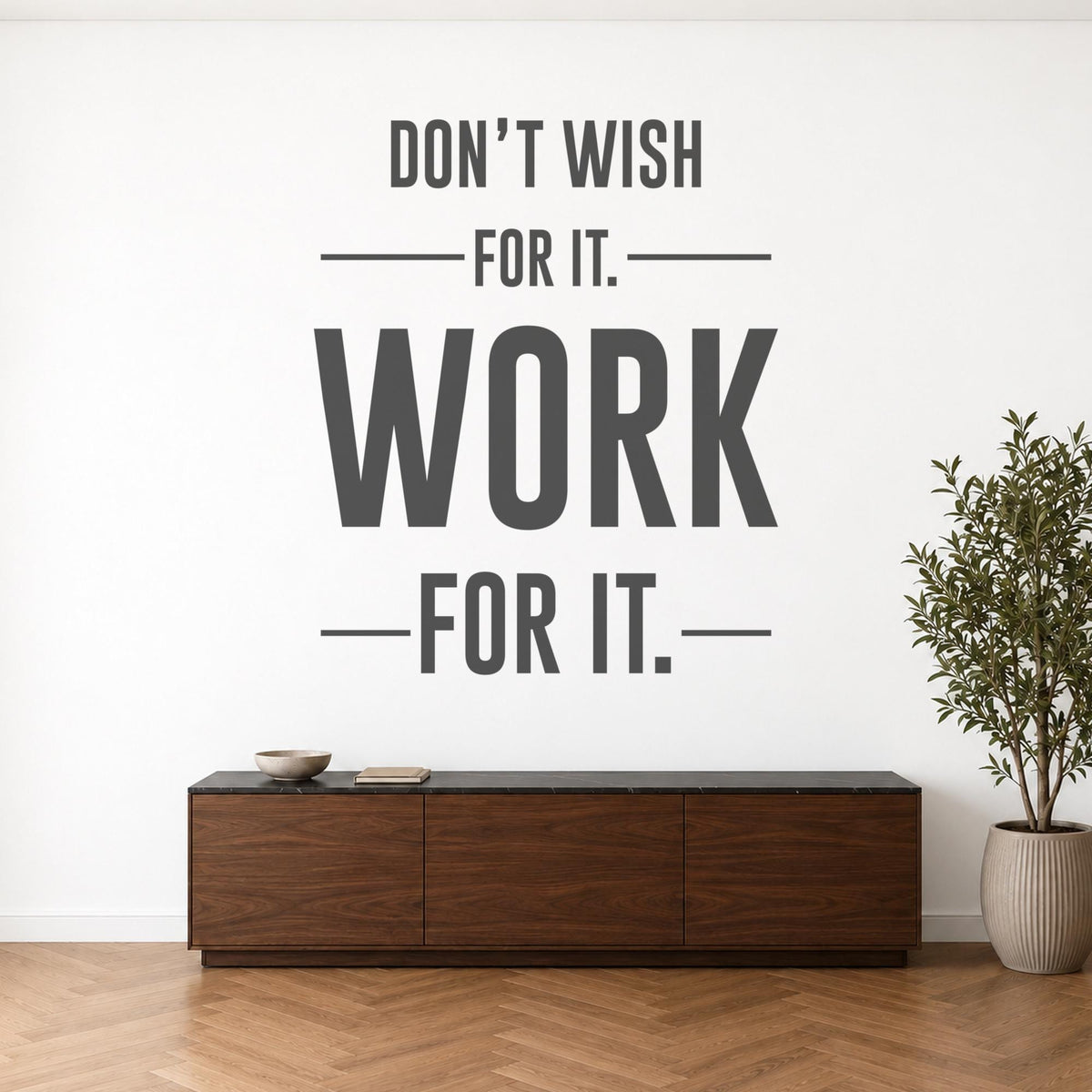 Work For It Wall Decal, Dont Wish For It Office Quote, Entrepreneur Motivational Vinyl Decor