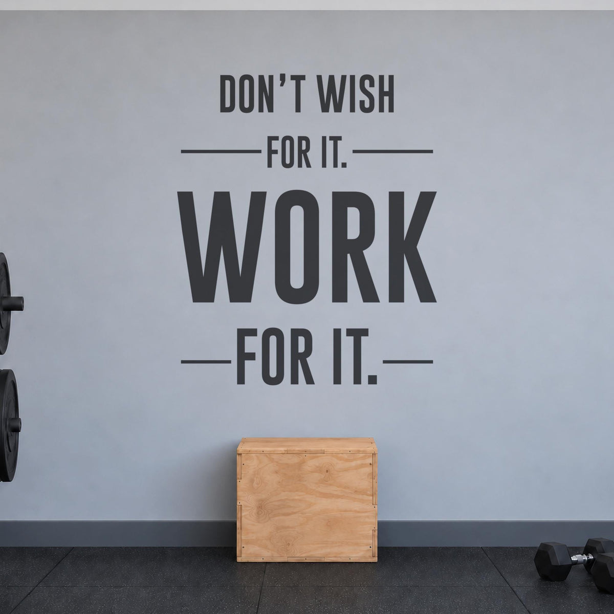 Dont Wish For It Work For It Wall Decal, Vertical Gym Quote, Home Gym Motivational Vinyl Art