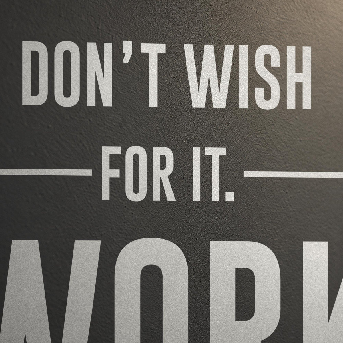 Dont Wish For It Work For It Wall Decal, Vertical Gym Quote, Home Gym Motivational Vinyl Art