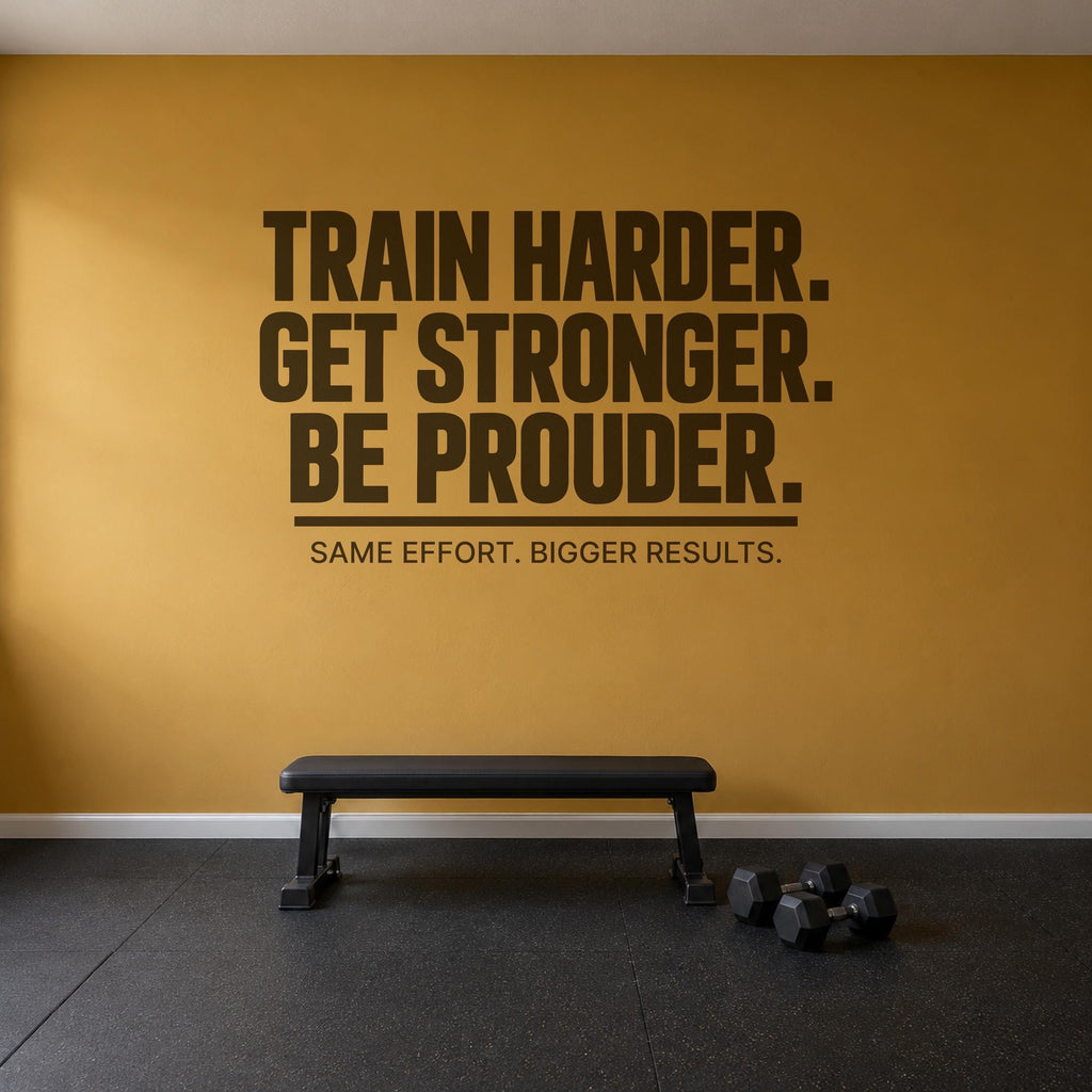 Train Harder Get Stronger Be Prouder Wall Decal, Bold Gym Motivational Wall Art, Home Gym Vinyl Decor