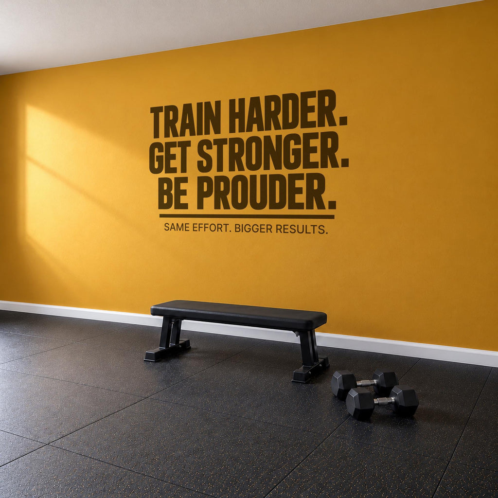 Train Harder Get Stronger Be Prouder Wall Decal, Bold Gym Motivational Wall Art, Home Gym Vinyl Decor
