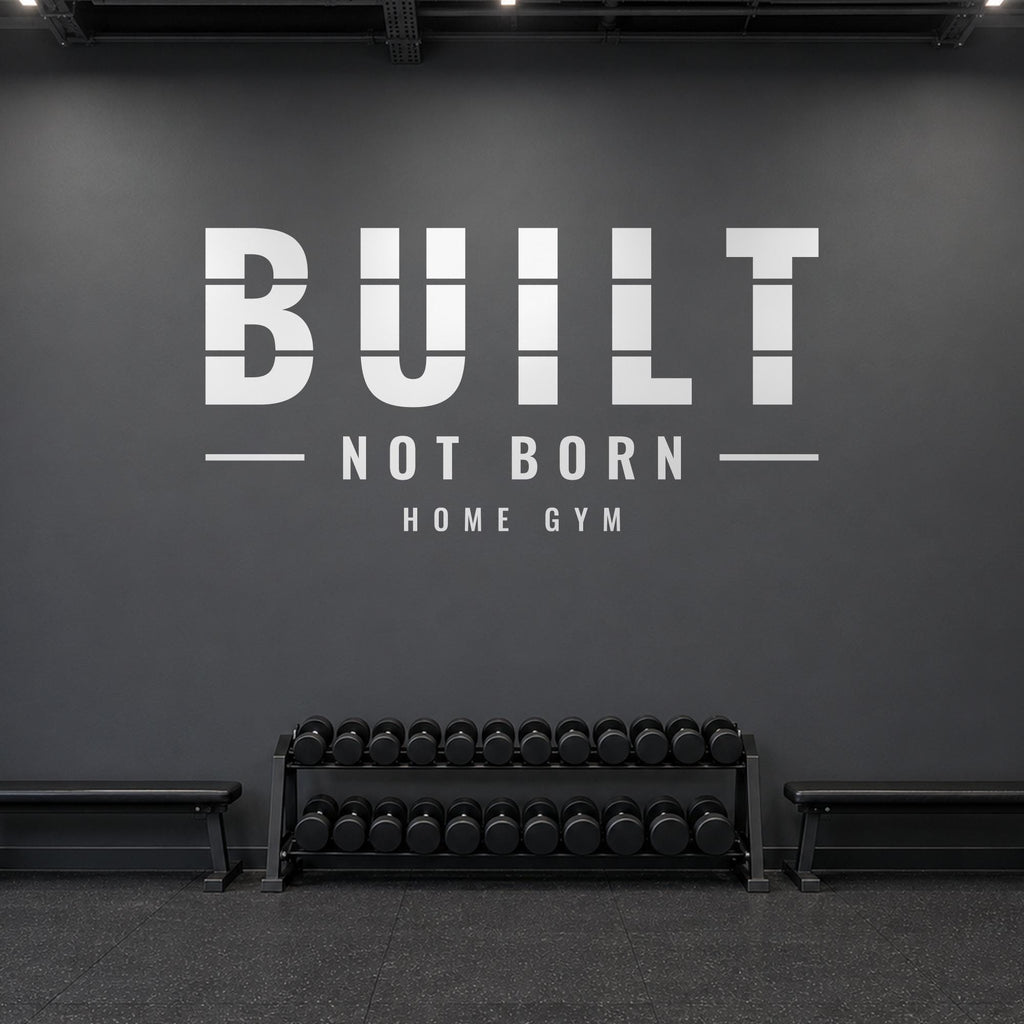 Built Not Born Gym Wall Decal, Home Gym Wall Art, Personalized Gym Name Sign, Garage Gym Wall Decor, Strength Motivation Quote