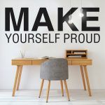 Make Yourself Proud Office Wall Sticker