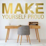Make Yourself Proud Office Wall Sticker - Gold Foil