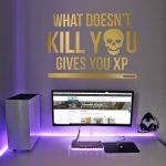 What Doesnt Kill You Gives You XP Wall Decal - Gold Foil