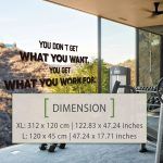 Get What You Work For Wall Sticker - Dimensions